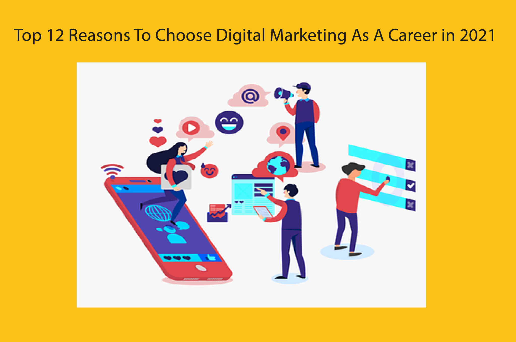 Top 12 Reasons To Choose Digital Marketing As A Career In 2021