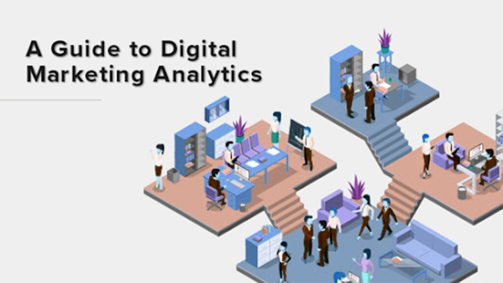 A Complete Guide To Digital Marketing Analytics