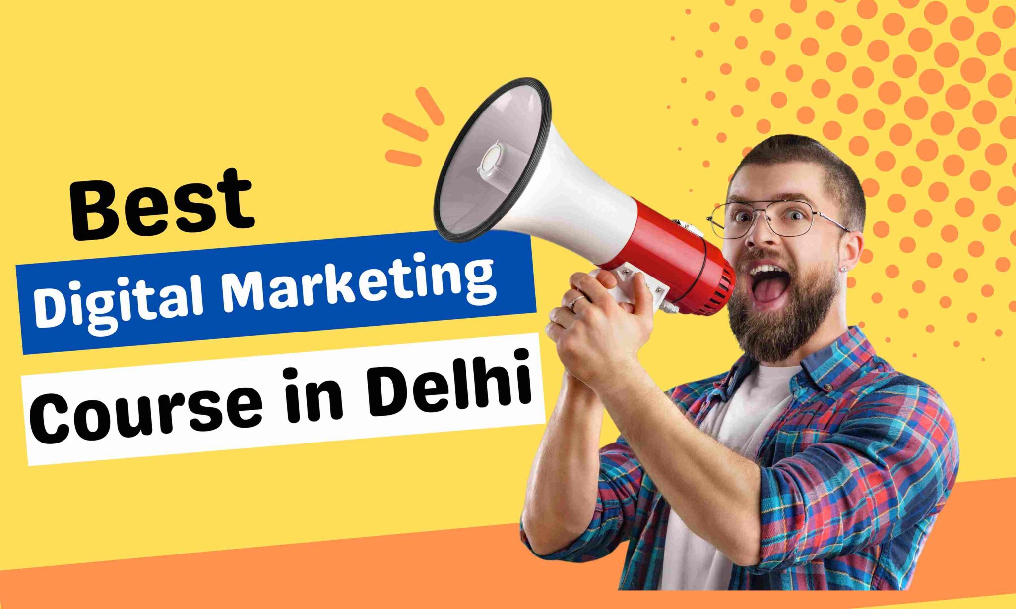 Best Digital Marketing Courses in Delhi with Placement Assistance 2024