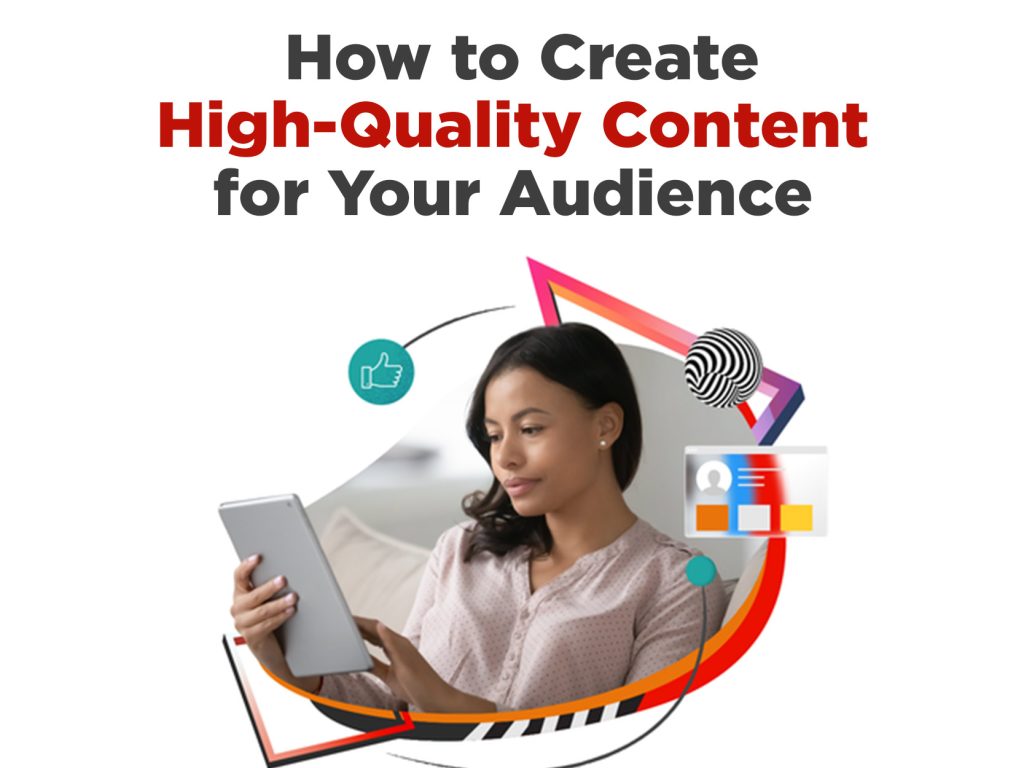 how to create high-quality content for audience